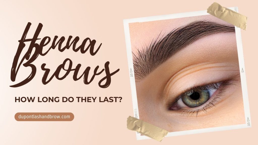 how long henna brows last