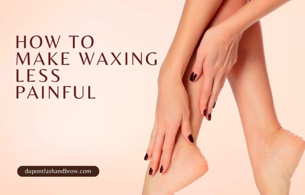 how to make waxing less painful