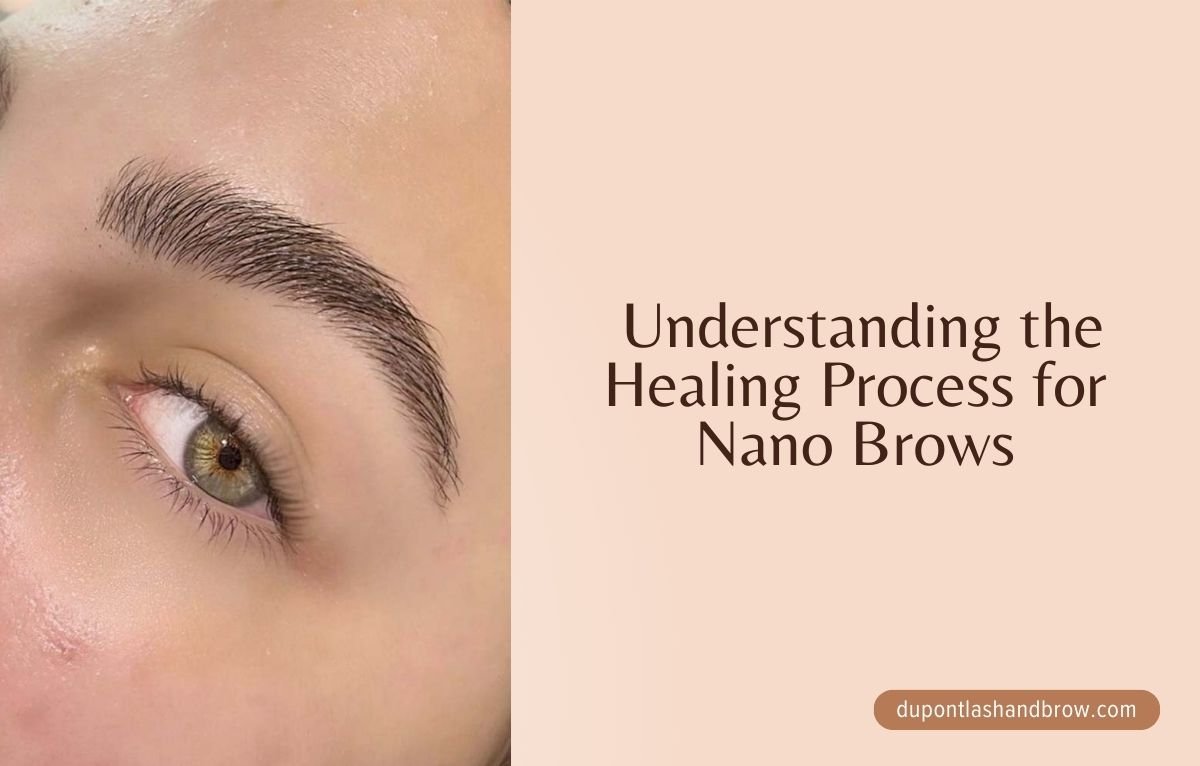 Understanding the Healing Process for Nano Brows