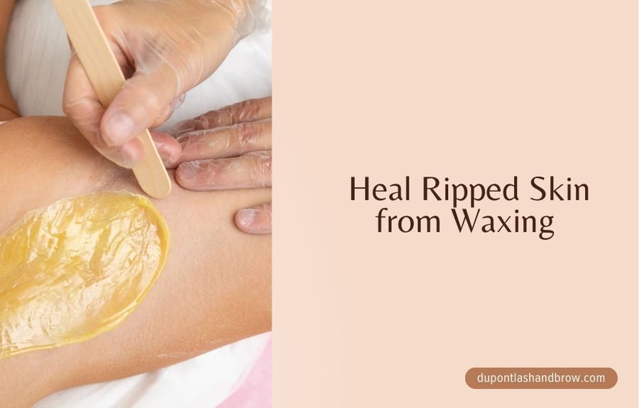 How to Heal Ripped Skin from Waxing Fast: Tips for Speedy Recovery