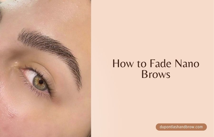 How to Fade Nano Brows: A Comprehensive Guide